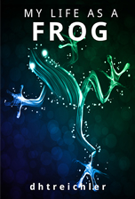 My Life as a Frog by dhtreichler