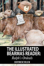 Ralph The Bear's Ordeals: An Illustrated Bearmas Reader by dhtreichler